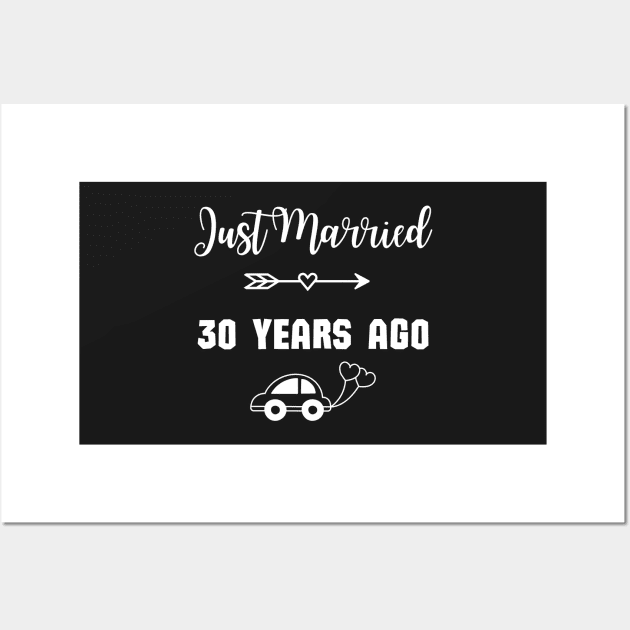 Just Married 30 Years Ago - Wedding anniversary Wall Art by Rubi16